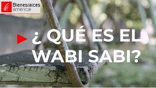 ¿Qué es el Wabi Sabi? | Bienes Raíces América