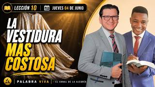 LA VESTIDURA MAS COSTOSA | JUEVES 05 DE JUNIO | LECCIÓN 10 | Palabra Viva 2026