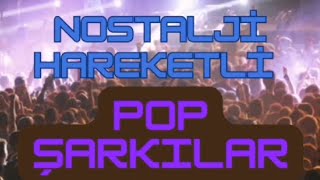 Nostalji Hareketli Pop Şarkılar - 8 Şarkı