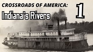 Indiana's Rivers | Crossroads of America Part 1/3