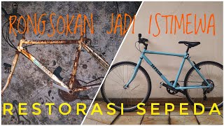 Restorasi sepeda rongsok - wrecked bike restoration - Pengalaman pertama restorasi sepeda