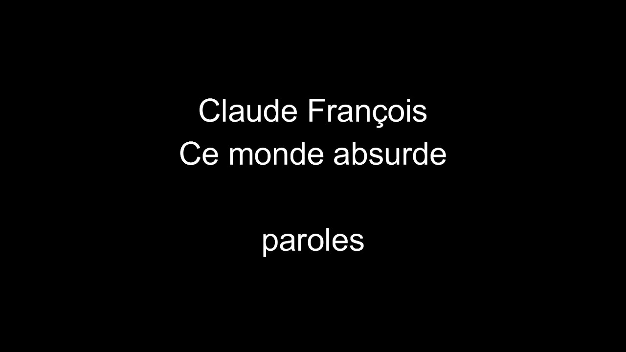 Claude François-Ce monde absurde-paroles