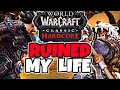 Hardcore WoW is The Best AND The Worst Thing To Ever Happen...