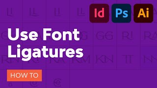 How to Use Font Ligatures in InDesign, Photoshop & Illustrator screenshot 1