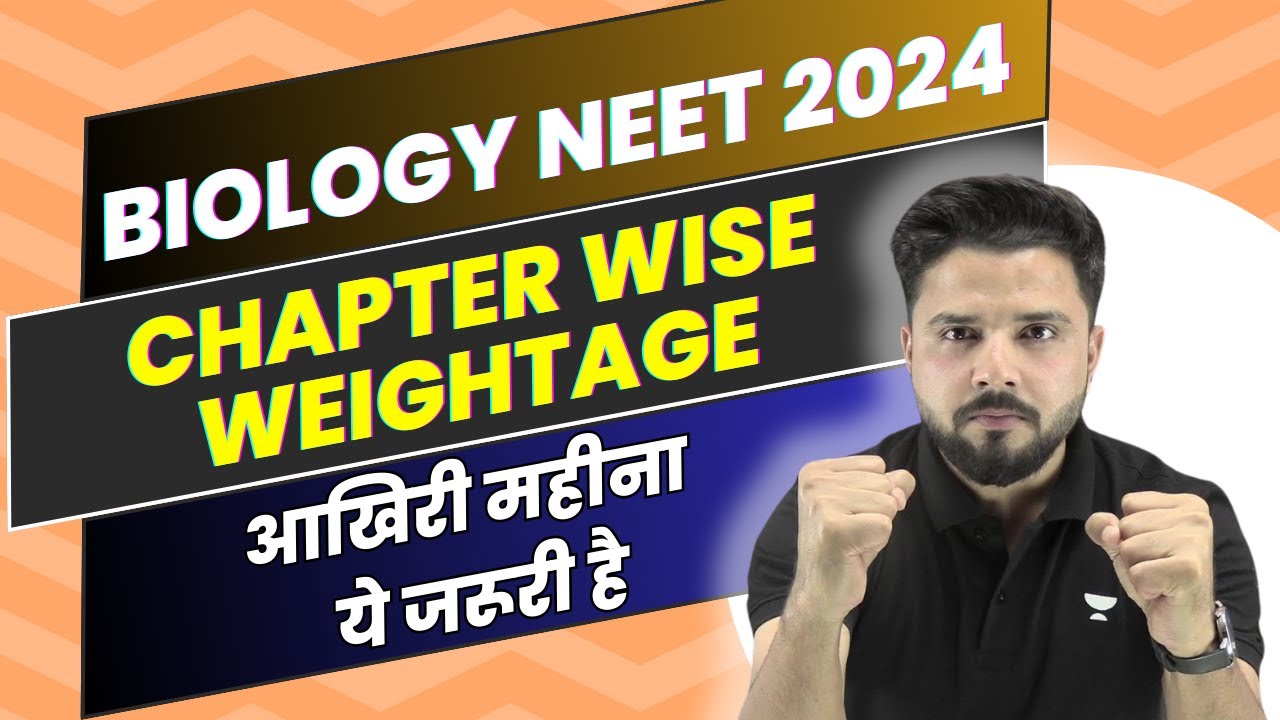NEET 2024 Biology Chapter Wise Weightage | Most Important Tips for Last ...