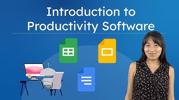 Introduction to Productivity Software - How to Use Google Docs, Slides, and Sheets