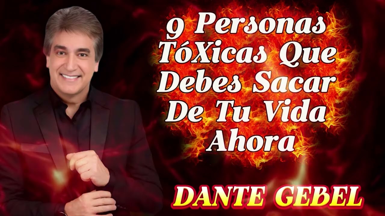 9 Personas Tóxicas que Debes Sacar de Tu Vida Ahora   Dante Gebel   Discurso Motivacional