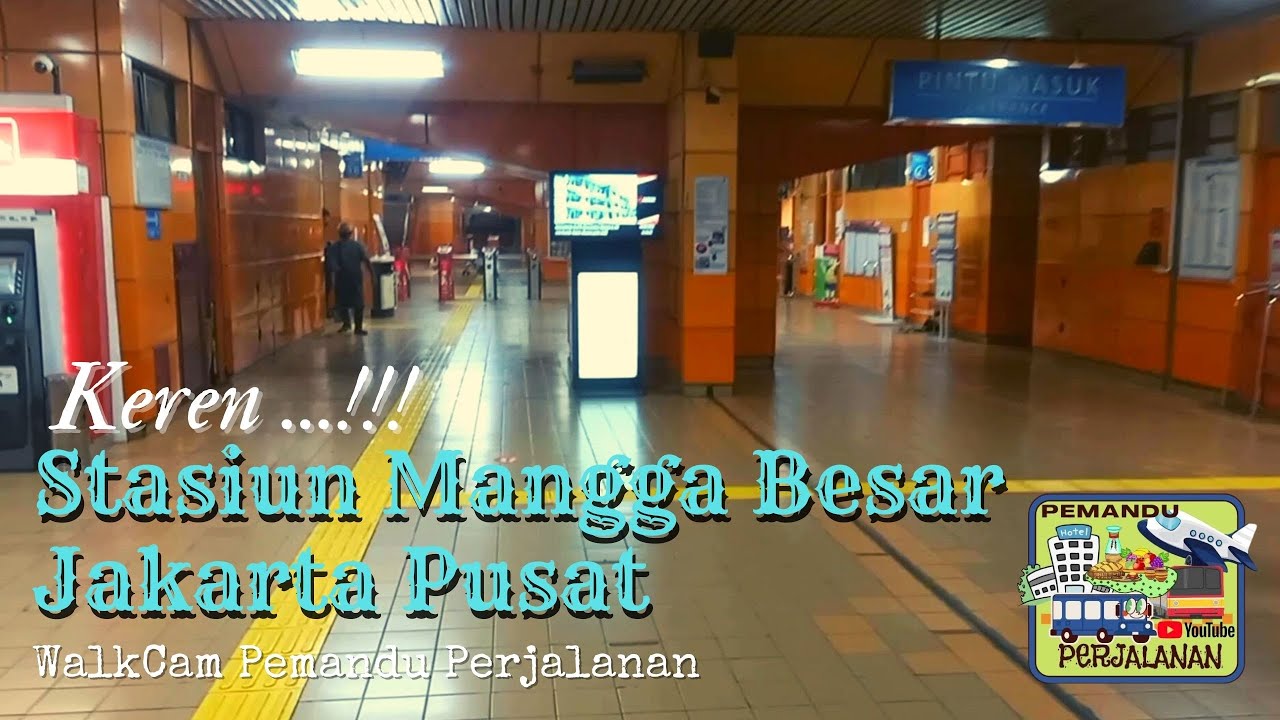 WalkCam - Stasiun Mangga Besar Jakarta Pusat ||| Pemandu Perjalanan