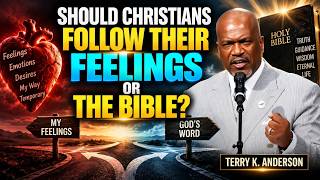 Terry Anderson Elderly Sermon | Should Christians Follow Their Feelings Or The Bible? | Christian..