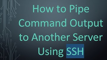 How to Pipe Command Output to Another Server Using SSH