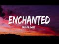 Taylor Swift - Enchanted (Taylor&#39;s Version) (Lyrics)
