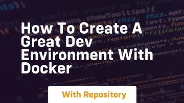 how to create a great dev environment with docker
