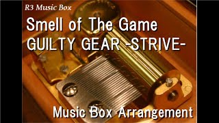 Smell of The Game/GUILTY GEAR -STRIVE- [Music Box] screenshot 1