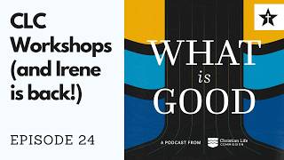 24 - CLC Workshopaganza (and Irene is back!)