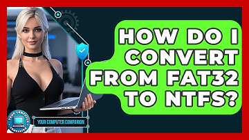 How Do I Convert From FAT32 To NTFS? - Your Computer Companion