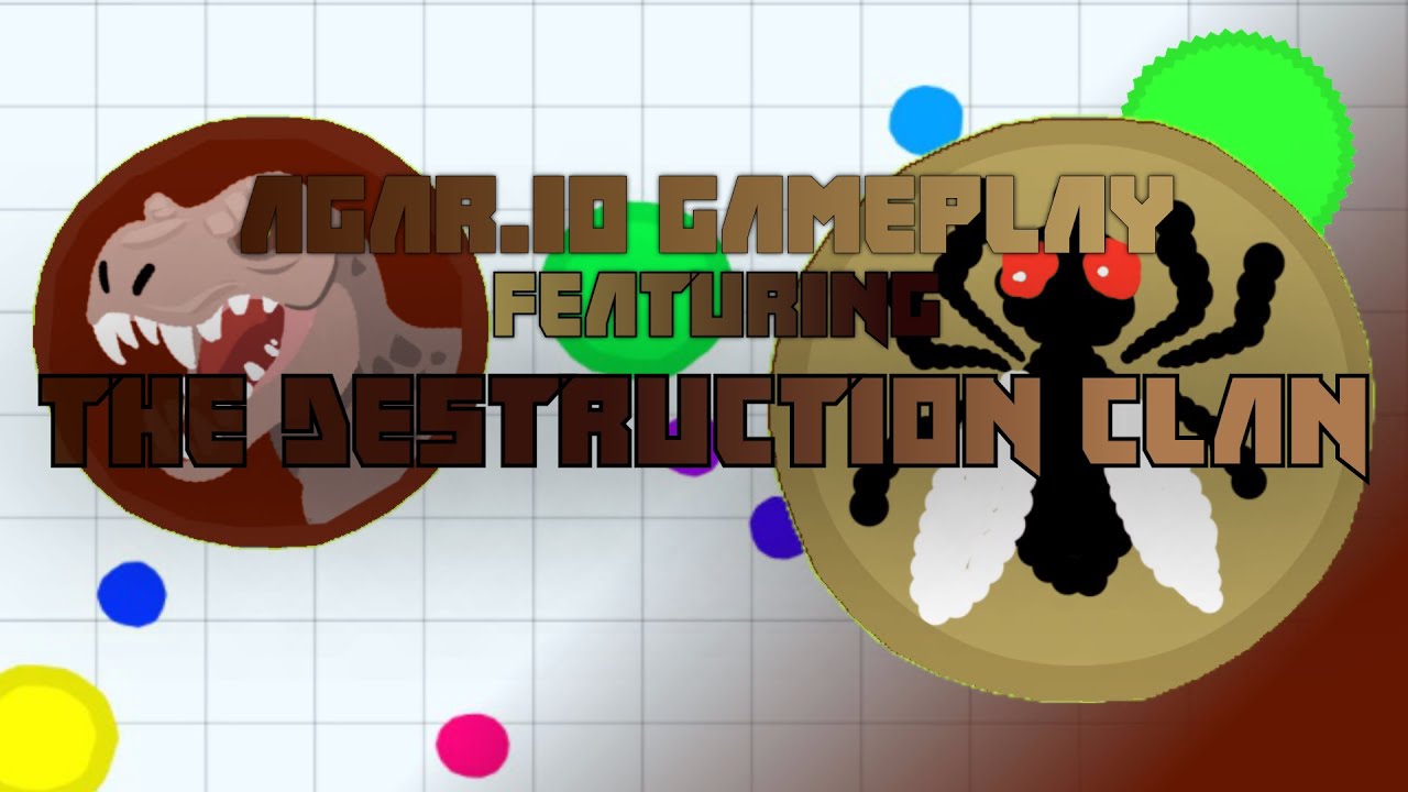 AGAR.IO // GAMEPLAY FEATURING DESTRUCTION CLAN