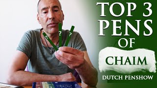 Top 3 Pens of Chaim (Dutch Penshow)