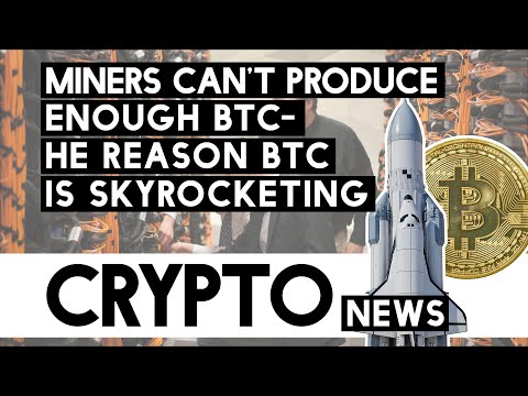 Miners Can't Produce Enough BTC - The Reason BTC is Skyrocketing!
