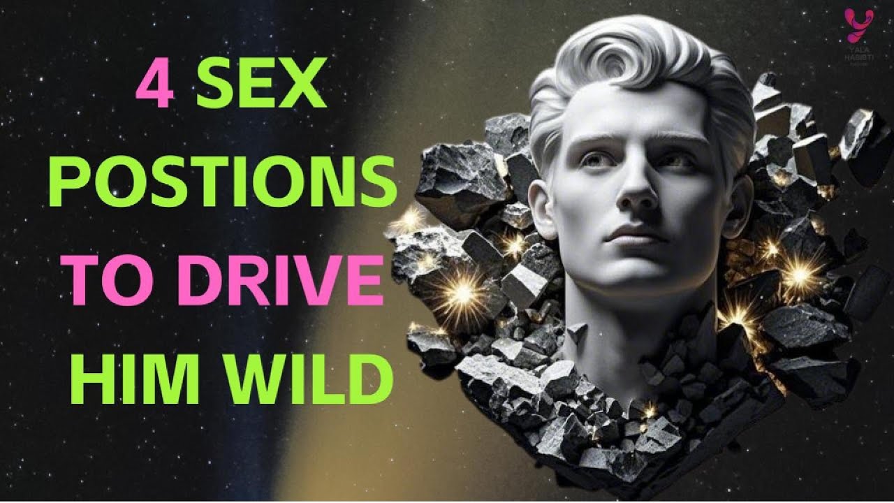 4 Sex Positions to Drive Him Wild and Strengthen Your Bond | Spicy lady