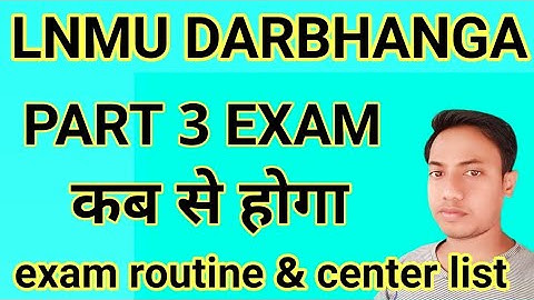 lnmu part 3 exam 2021.lnmu part 3 practical exam 2021.lnmu part3 center list.lnmu ba part3 exam date