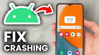 How To Fix Apps Crashing On Android - Full Guide