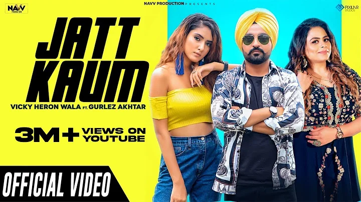 Jatt Kaum Official Video Vicky Heron Wala & Gurlez...