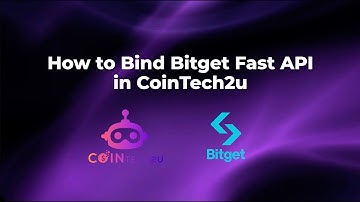 CoinTech2u x Bitget Fast API Tutorial | How to Bind Bitget’s Fast API in CoinTech2u