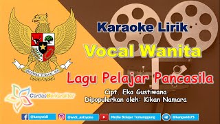 Karaoke (Minus One) Lirik Lagu Pelajar Pancasila Vocal Wanita