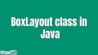 java BoxLayout class | why you really need (a) BoxLayout class in java | 4 examples of how to use