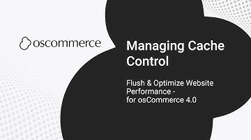 Managing Cache Control in osCommerce | Flush & Optimize Website Performance