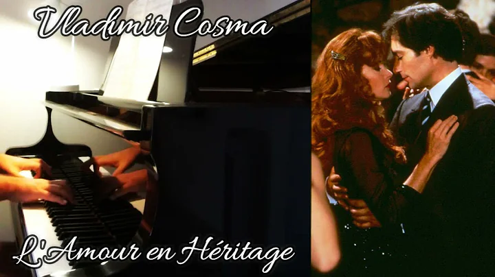 Vladimir Cosma - L'Amour en Hritage (Only Love) - Piano