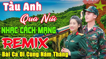 Tàu Anh Qua Núi  - Thanh Huyền ➤Lk Nhạc Cách Mạng Tiền Chiến Remix Cực Hay, Bài Ca Đi Cùng Năm Tháng