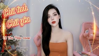 Chữ tình chữ yêu - Hương Ly x TTV x Lê Chí Trung | Lê Thu Thảo cover