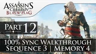 Assassins Creed 4 Black Flag Gameplay 100% Walkthrough Part 12 (Sequence 3 | Memory 4) [1080p]