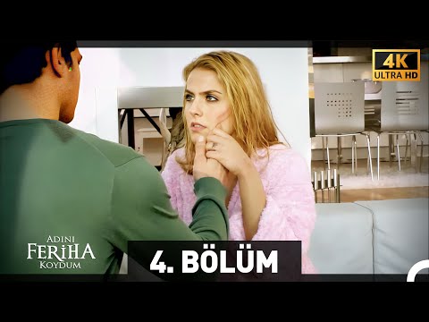 Adını Feriha Koydum 4. Bölüm (4K)