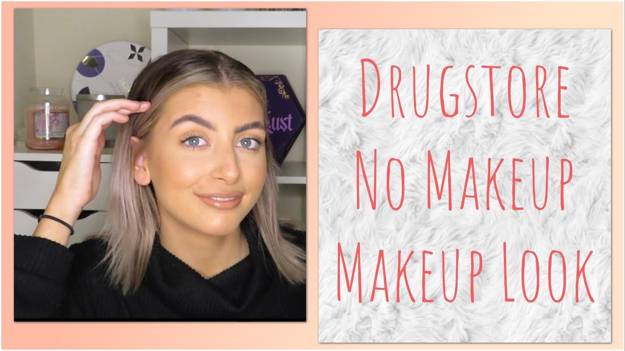 Drugstore No Makeup Makeup Look (Everything £10 And Under!) YouTube