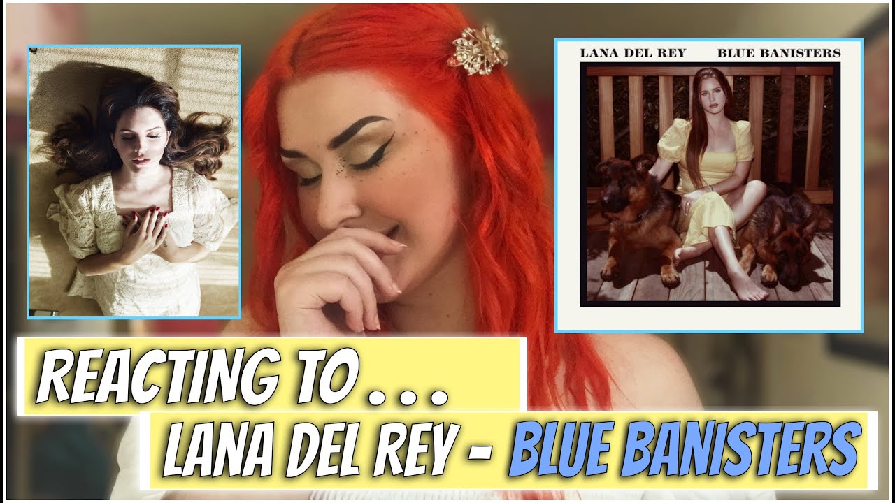 LANA DEL REY Blue Banisters REACTION! (long time fan) YouTube