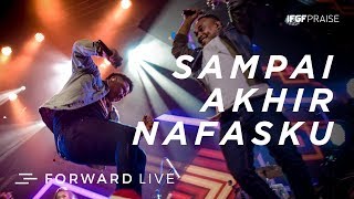 Sampai Akhir Nafasku - IFGF Praise /// FORWARD LIVE chords