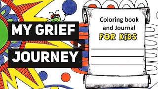 My Grief Journey Coloring Book and Journal for Kids