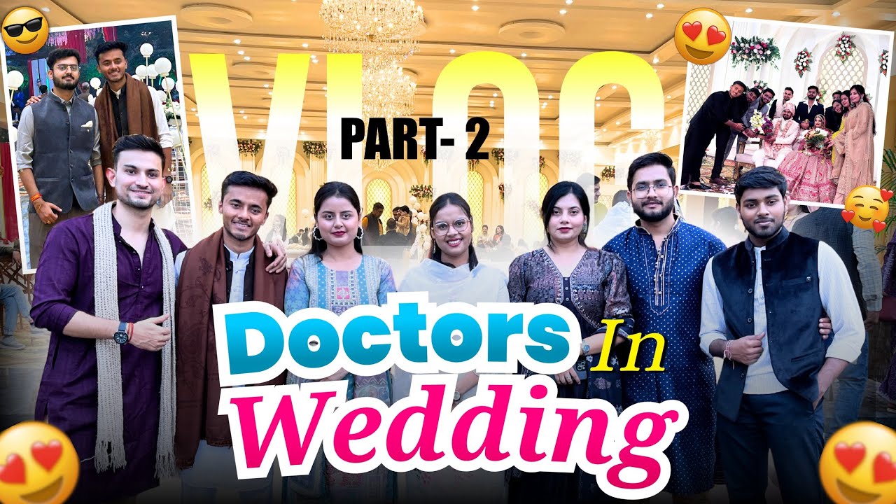 MBBS students in WEDDING 😍 || When MBBS squad crashes a wedding 💥 | Vlog (Part-2)✨ 