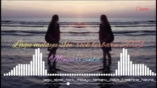 lagu slow rock melayu terbaru 2021   (patricia halona ft asrul sita)   (mencari cinta)💓