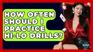 How Often Should I Practice Hi-Lo Drills? - The Blackjack Blueprint