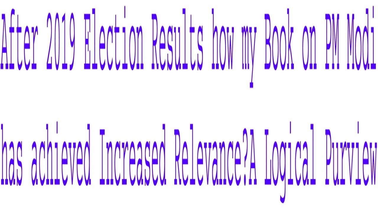 2019 Election Results and my Book on PM Modi Talking Straight