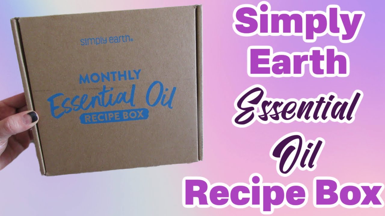 Simply Earth - June 2024 Essential Oil Subscription Box!