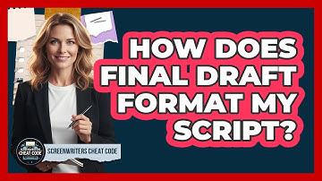 How Does Final Draft Format My Script?