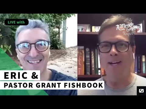 A Miracle Every Day - LIVE Q&R May 13 - With Pastor Grant Fishbook