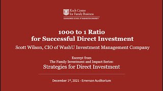 1000 to 1 Ratio for Successful Direct Investment - Scott Wilson, CIO of WashU Investment Management Guide