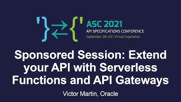 Sponsored Session: Extend your API with Serverless Functions and API Gateways - Victor Martin