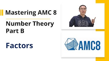 Mastering AMC 8 - Number Theory Part B - Factors