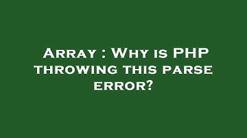 Array : Why is PHP throwing this parse error?